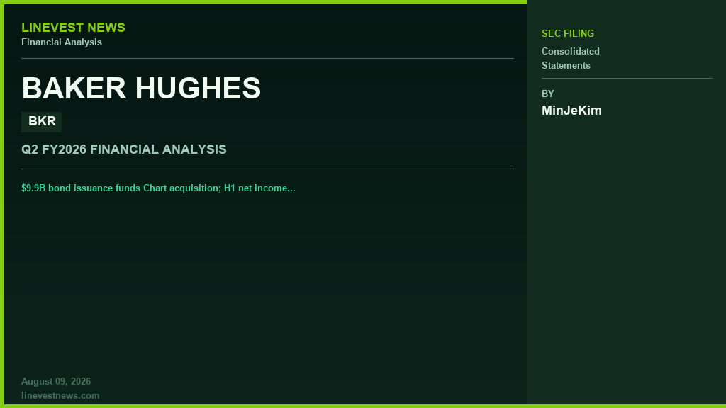 Baker Hughes (BKR) Q2 2026: $9.9B bond issuance funds Chart acquisition; H1 net income surges 44.6%